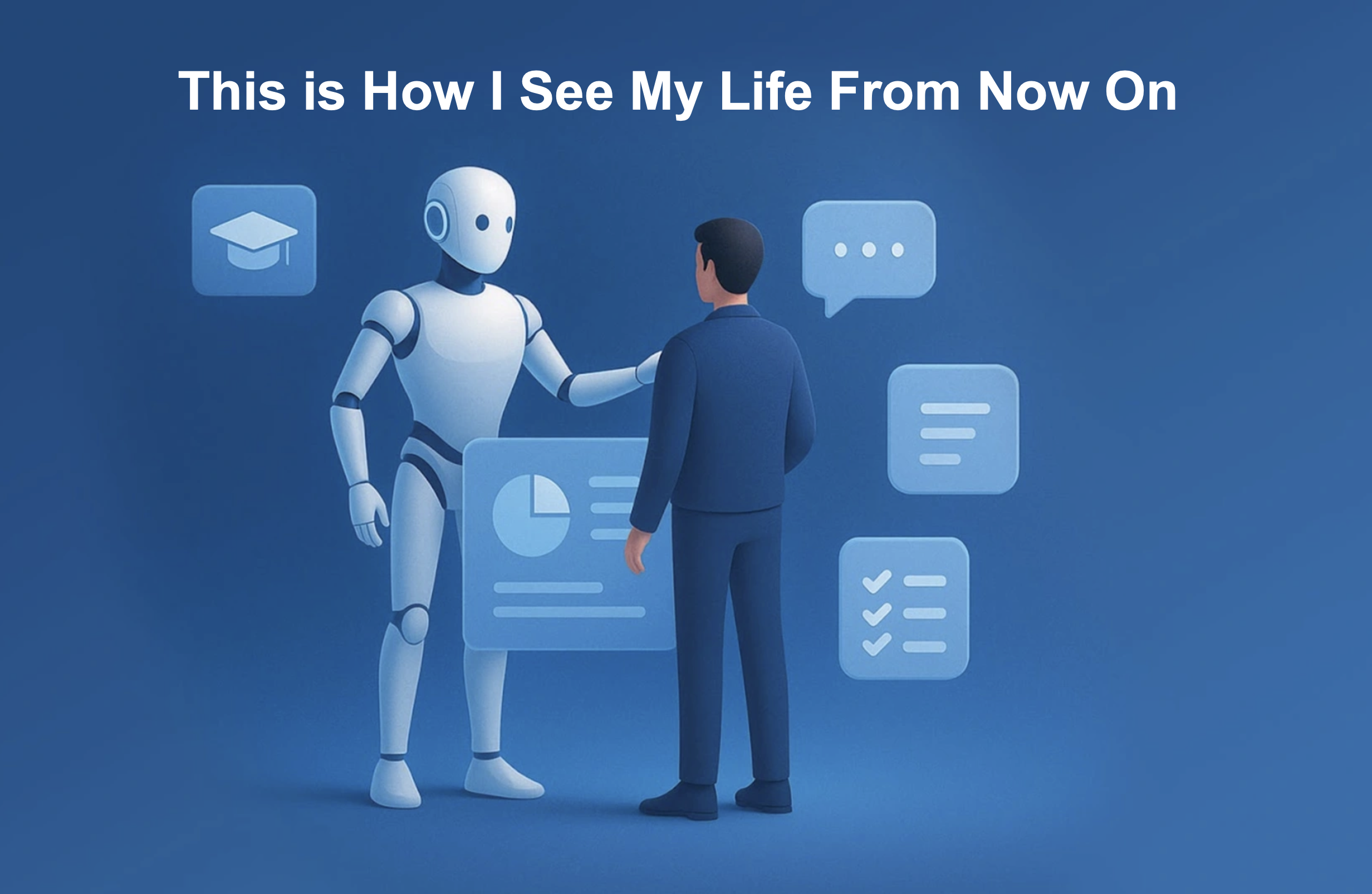 This is How I See My Life From Now On